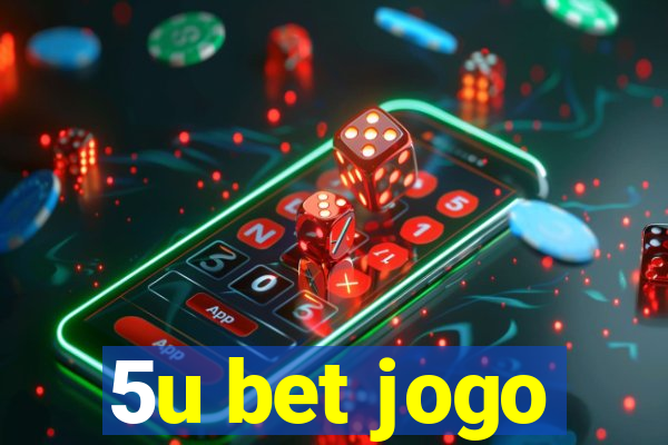 5u bet jogo